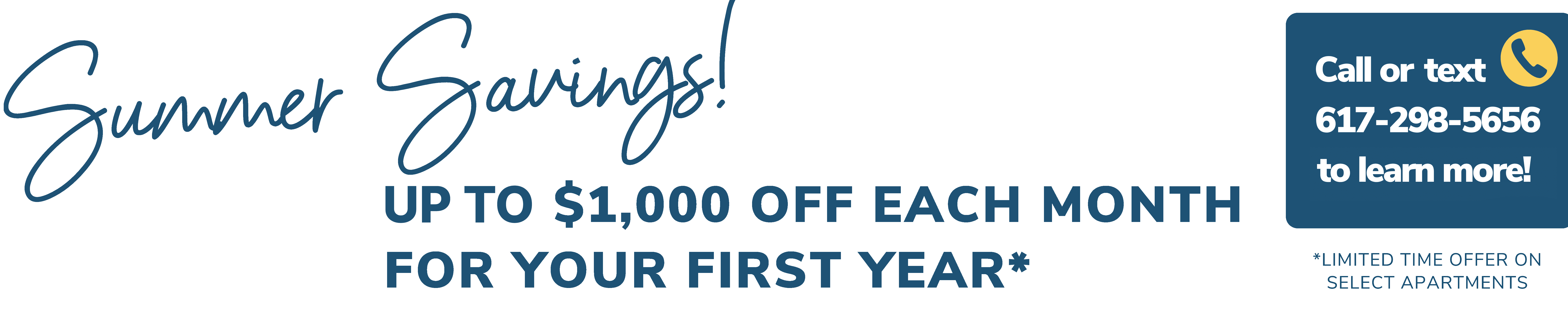 Spring Savings! $1,000 off each month for your first year.  Call 617-298-5656 to learn more!
